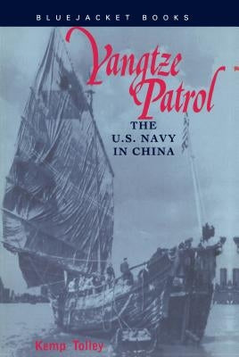 Yangtze Patrol: The U.S. Navy in China Paperback US Naval Institute Press