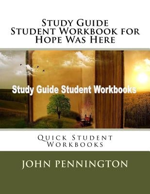 Study Guide Student Workbook for Hope Was Here: Quick Student Workbooks Paperback Createspace Independent Publishing Platform
