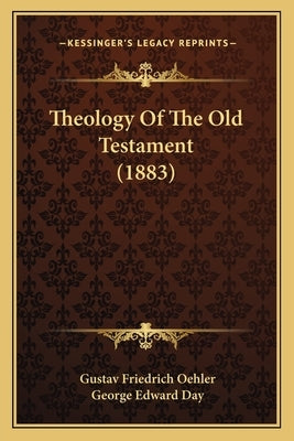 Theology Of The Old Testament (1883) Paperback Kessinger Publishing