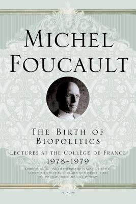 Cover image of "The Birth of Biopolitics" book by Picador USA, featuring a scholarly design and title text.