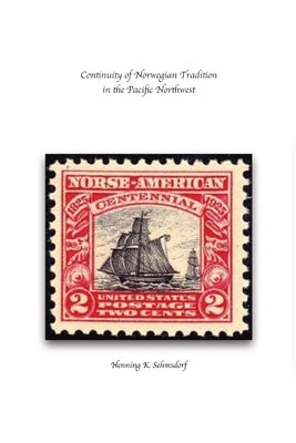 Continuity of Norwegian Tradition in the Pacific Northwest Paperback S&s Homestead Press