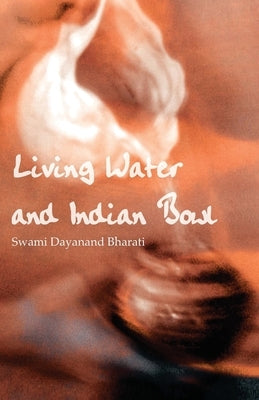 Living Water and Indian Bowl: An Analysis of Christian Failings in Communicating Christ to Hindus, with Suggestions Towards Improvements Paperback William Carey Library Publishers