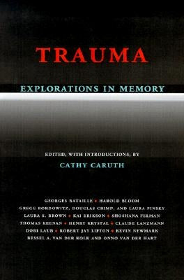 Trauma Explorations in Memory Paperback Johns Hopkins University Press