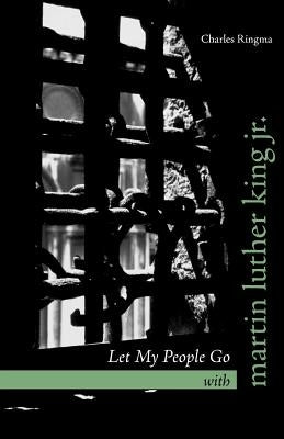 Let My People Go with Martin Luther King Jr. Paperback Regent College Publishing