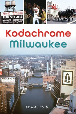 Kodachrome Milwaukee Paperback History Press