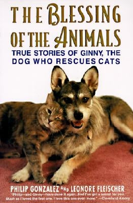 The Blessing of the Animals: True Stories of Ginny, the Dog Who Rescues Cats Paperback Harper Paperbacks