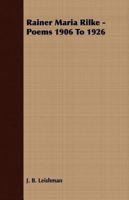 Rainer Maria Rilke - Poems 1906 To 1926 Paperback Ballou Press