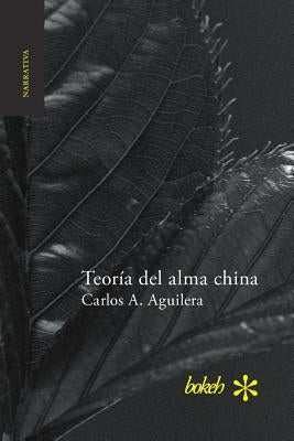 Teoría del alma china by Aguilera, Carlos a.