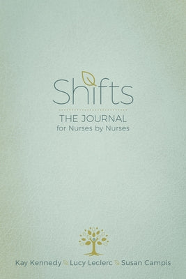 Shifts: The Journal for Nurses by Nurses Paperback Morgan James Publishing