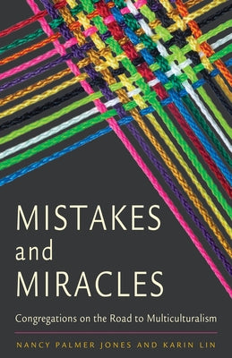 Mistakes and Miracles: Congregations on the Road to Multiculturalism by Palmer Jones, Nancy