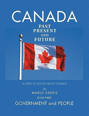 Canada Past Present and Future: A Series of Books about Canada Paperback Trafford Publishing