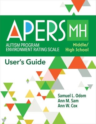 Autism Program Environment Rating Scale - Middle/High School (Apers-Mh): User's Guide Paperback Brookes Publishing Company