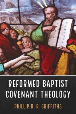 Reformed Baptist Covenant Theology Paperback Resource Publications (CA)
