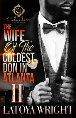 The Wife Of The Coldest Don In Atlanta 2: An African American Romance Paperback Independently Published