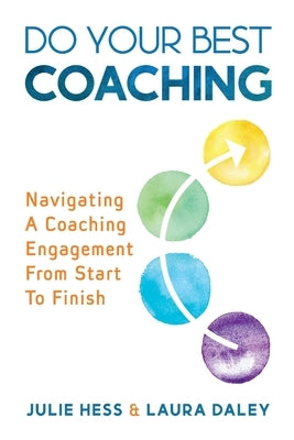 Do Your Best Coaching: Navigating A Coaching Engagement From Start To Finish Paperback Dybc LLC