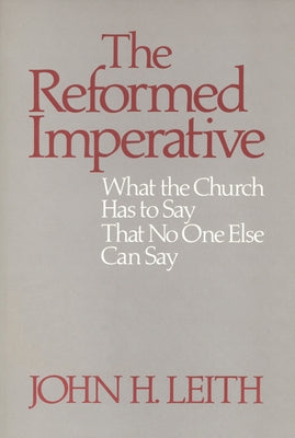 The Reformed Imperative Paperback Westminster John Knox Press