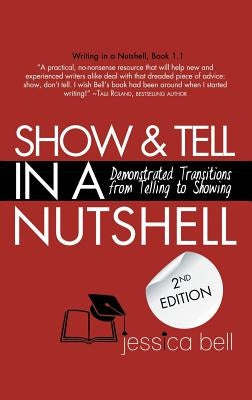 Show & Tell in a Nutshell: Demonstrated Transitions from Telling to Showing Paperback Vine Leaves Press