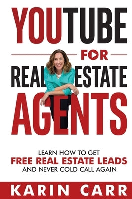 YouTube for Real Estate Agents: Learn how to get free real estate leads and never cold call again Paperback Independently Published