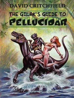 The Gilak's Guide to Pellucidar Paperback David Critchfield