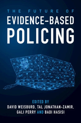 The Future of Evidence-Based Policing Paperback Cambridge University Press
