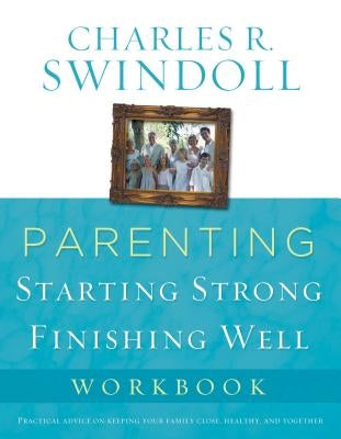 Parenting: From Surviving to Thriving Workbook Paperback Thomas Nelson