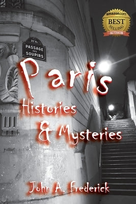 Paris Histories and Mysteries: How the City of Lights Changed the World Paperback Aviva