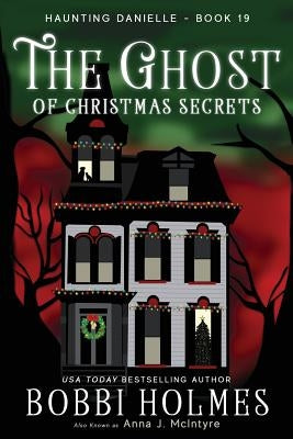 The Ghost of Christmas Secrets Paperback Robeth Publishing, LLC