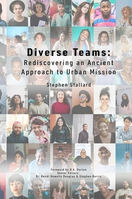 Diverse Teams: Rediscovering an Ancient Approach to Urban Mission Paperback Urban Loft Publishers