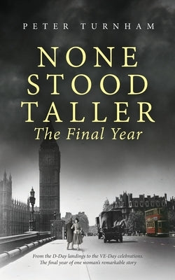 None Stood Taller The Final Year Paperback P&c Turnham
