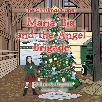 Maria Bia and the Angel Brigade: The Christmas Caper Paperback Authorhouse
