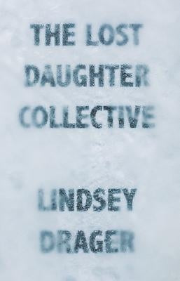 The Lost Daughter Collective Paperback Dzanc Books