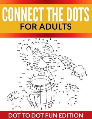 Connect The Dots For Adults: Dot To Dot Fun Edition Paperback Speedy Publishing Books