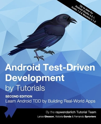 Android Test-Driven Development by Tutorials (Second Edition): Learn Android TDD by Building Real-World Apps Paperback Razeware LLC