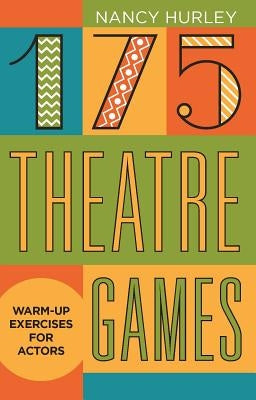 175 Theatre Games: Warm-Up Exercises for Actors Paperback Meriwether Publishing
