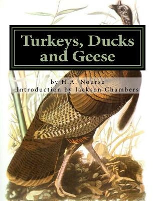 Turkeys, Ducks and Geese: Breeding, Hatching and Rearing For Pleasure or Profit Paperback Createspace Independent Publishing Platform