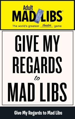 Give My Regards to Mad Libs: World's Greatest Word Game Paperback Mad Libs