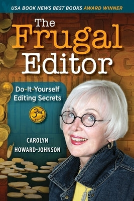 The Frugal Editor: Do-It-Yourself Editing Secrets-From Your Query Letters to Final Manuscript to the Marketing of Your New Bestseller, 3r Paperback Modern History Press