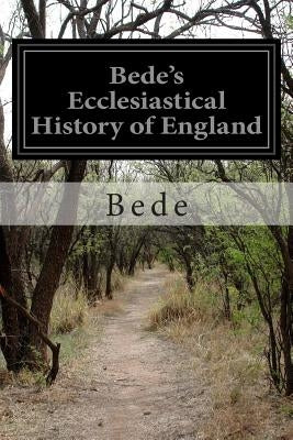 Bede's Ecclesiastical History of England Paperback Createspace Independent Publishing Platform