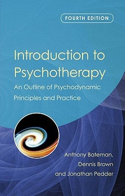 Introduction to Psychotherapy: An Outline of Psychodynamic Principles and Practice Paperback Routledge