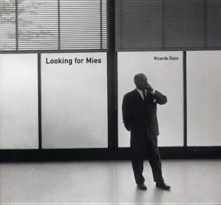 Looking for Mies by Daza, Ricardo
