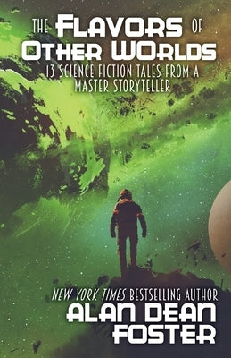 The Flavors of Other Worlds: 13 Science Fiction Tales from a Master Storyteller Paperback Wordfire Press
