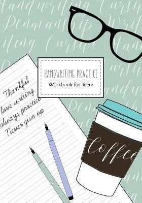 Handwriting Practice: Workbook for Teens: Cursive Writing Penmanship Handwriting Workbook for Adults and Teens Paperback Independently Published