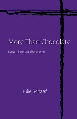 More Than Chocolate: Lenten Sermons that Matter Paperback Parson's Porch
