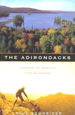 The Adirondacks: A History of America's First Wilderness Holt McDougal