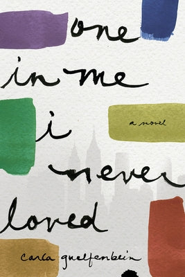 One in Me I Never Loved Other Press (NY)