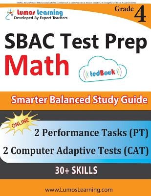 SBAC Test Prep: 4th Grade Math Common Core Practice Book and Full-length Online Assessments: Smarter Balanced Study Guide With Perform Paperback Lumos Information Services, LLC