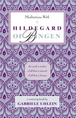 Meditations with Hildegard of Bingen Bear & Company