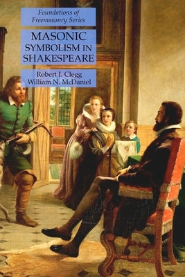 Masonic Symbolism in Shakespeare: Foundations of Freemasonry Series Paperback Lamp of Trismegistus