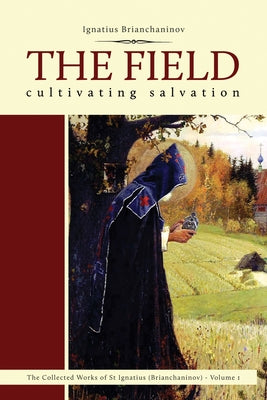 The Field: Cultivating Salvation Volume 1 Paperback Printshop of St Job of Pochaev