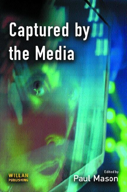 Captured by the Media Paperback Willan Publishing (UK)